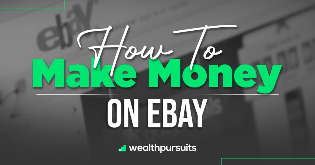 How to Make Money on eBay The Ins and Outs of Selling on eBay