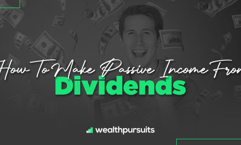 how to make passive income from dividends