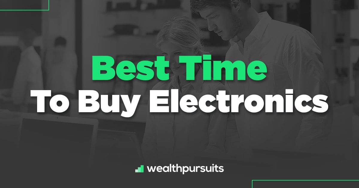 Best Time To Buy Electronics When You Should Purchase To Save