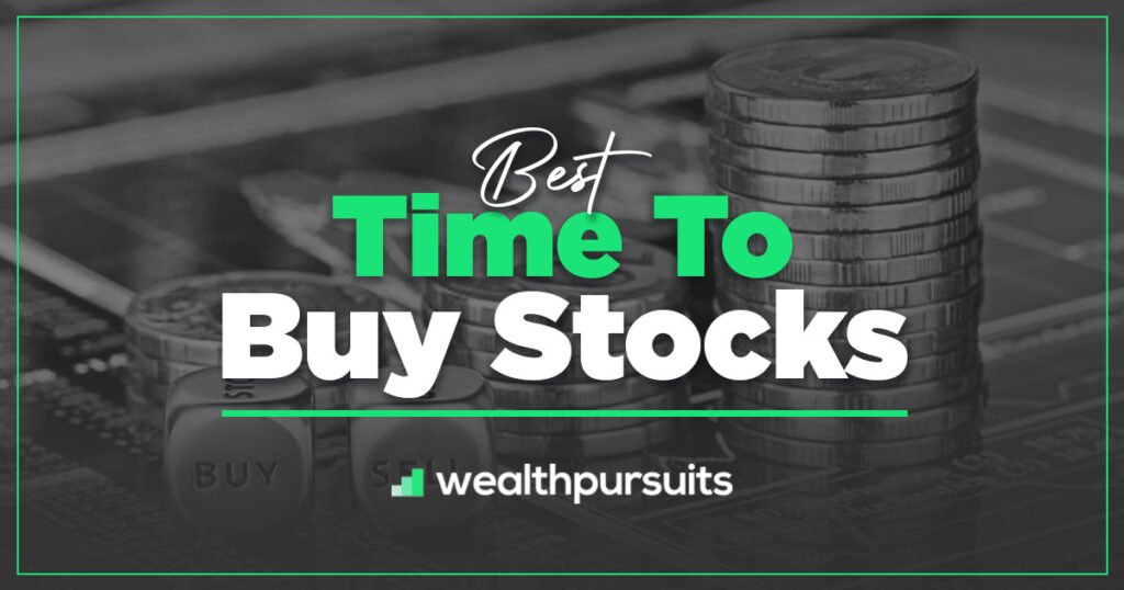 Best Time To Buy Stocks - A Guide For When To Invest
