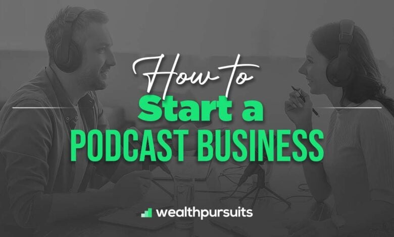 how to start a podcast business