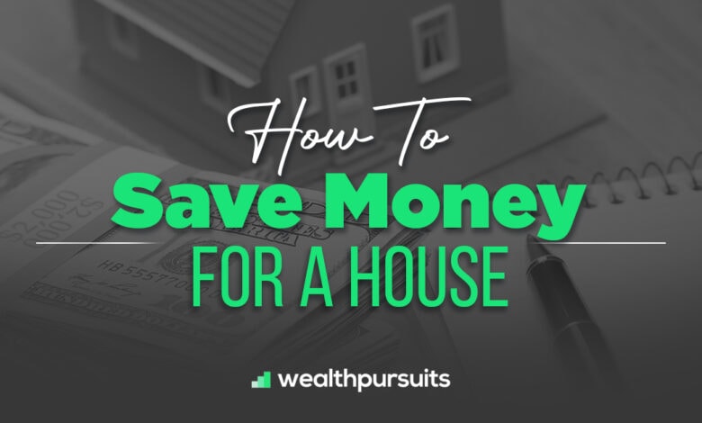 how to save money for a house
