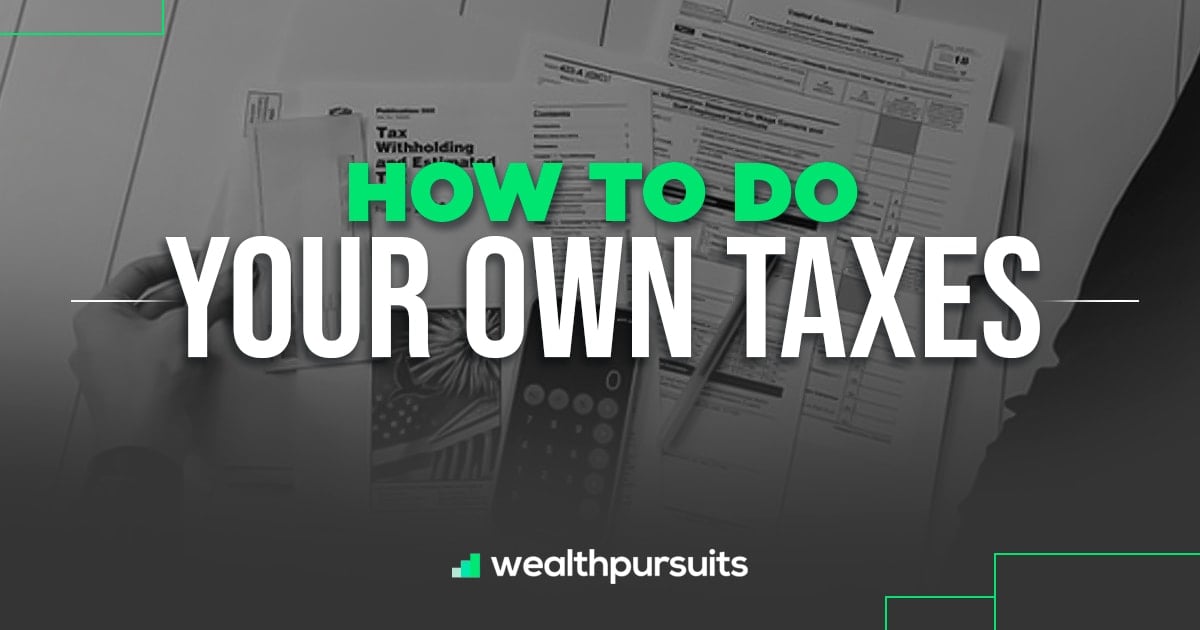 How To Do Your Own Taxes The MOST Thorough Guide