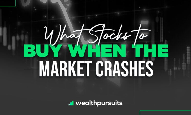 What Stocks To Buy When The Market Crashes