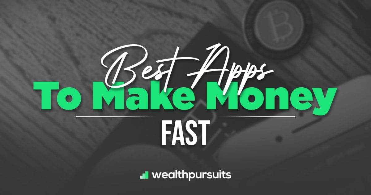 Best Apps To Make Money Fast - 8 TOP Picks