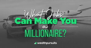 What Jobs Can Make You A Millionaire? - 8 TOP Careers