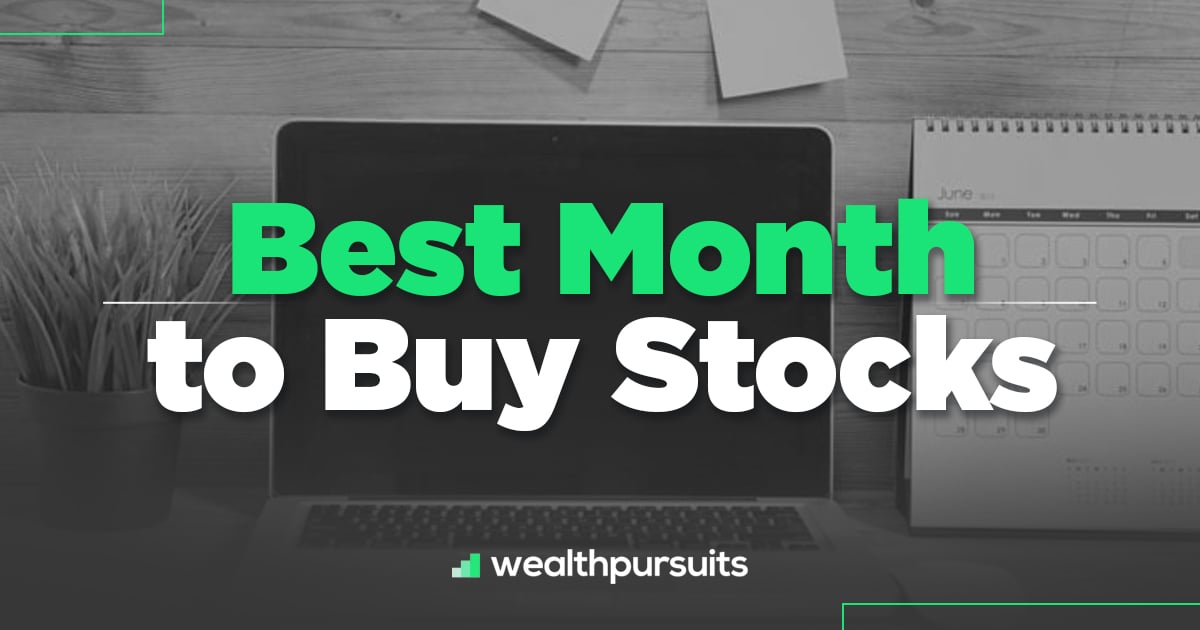 Best Month To Buy Stocks Buy LOW So You Can Sell HIGH